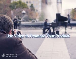 Use Video to Promote Your Product